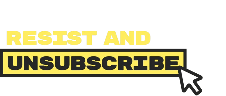 My Resist and Unsubscribe Report Card