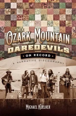 The Ozark Mountain Daredevils On Record: A Narrative Discography