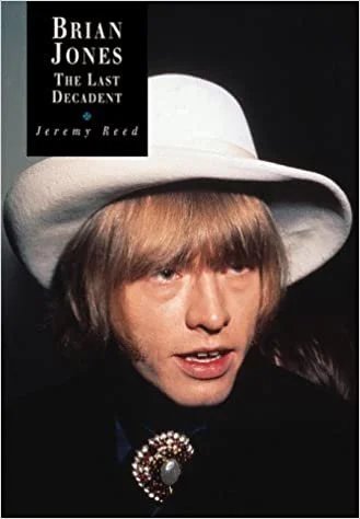 Brian Jones: The Last Decadent - Jeremy Reed