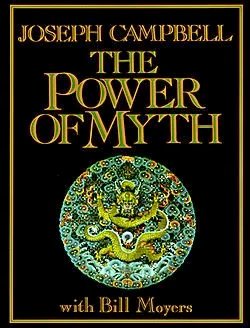 The Power of Myth - Joseph Campbell