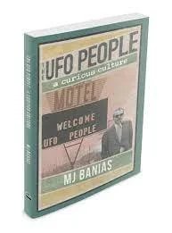 The UFO People: A Curious Culture - MJ Banias