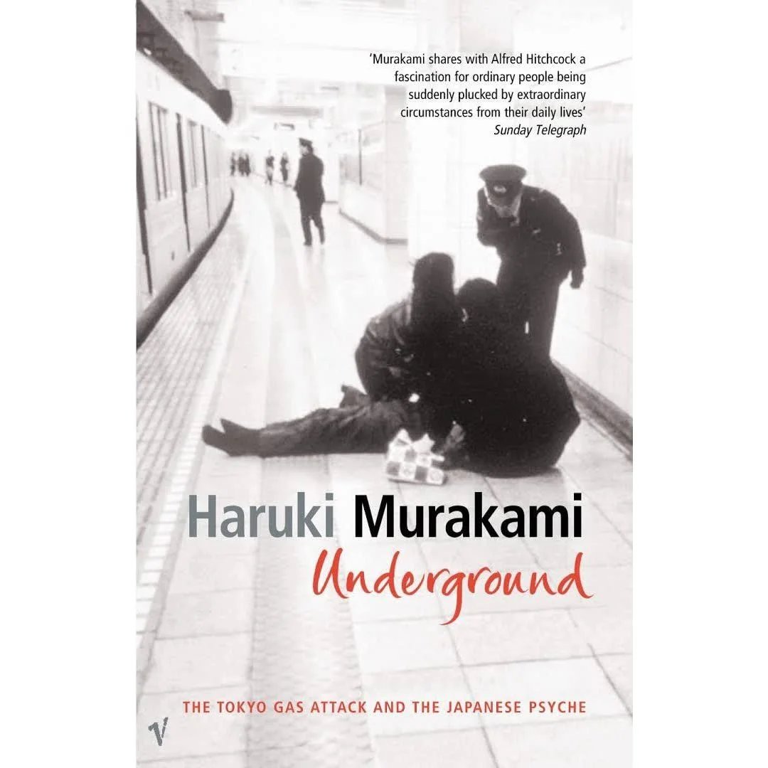Underground: The Tokyo Gas Attack and the Japanese Psyche - Haruki Murakami